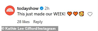 Nos comentários do post do Instagram de Kathie Lee, a conta do show hoje disse: 'Isso acabou de fazer a nossa semana!'